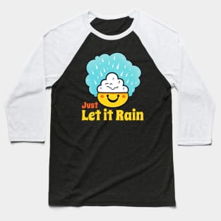 Enjoy vibes - let it Rain Baseball T-Shirt